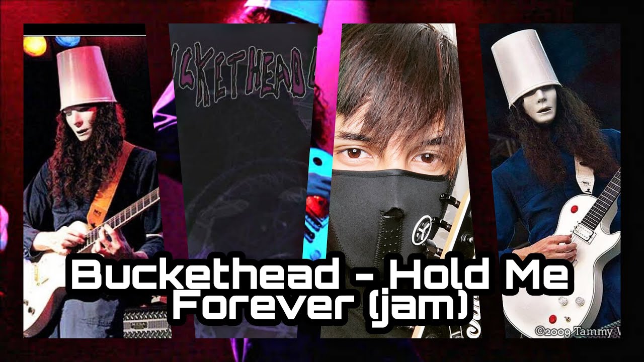 Buckethead Hold Me Forever cover (jam) YouTube