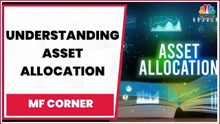 Understanding Asset Allocation With The SBI MF Team | MF Corner | CNBC-TV18
