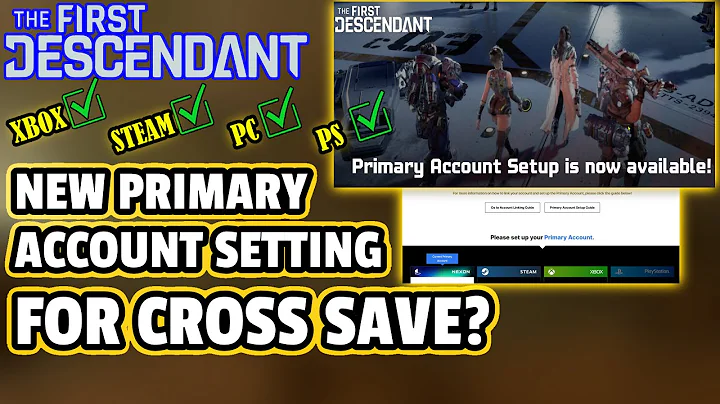 [FIRST DESCENDANT] How To Set Up PRIMARY ACCOUNT For Cross Save PC/ STEAM/ XBOX/ PS