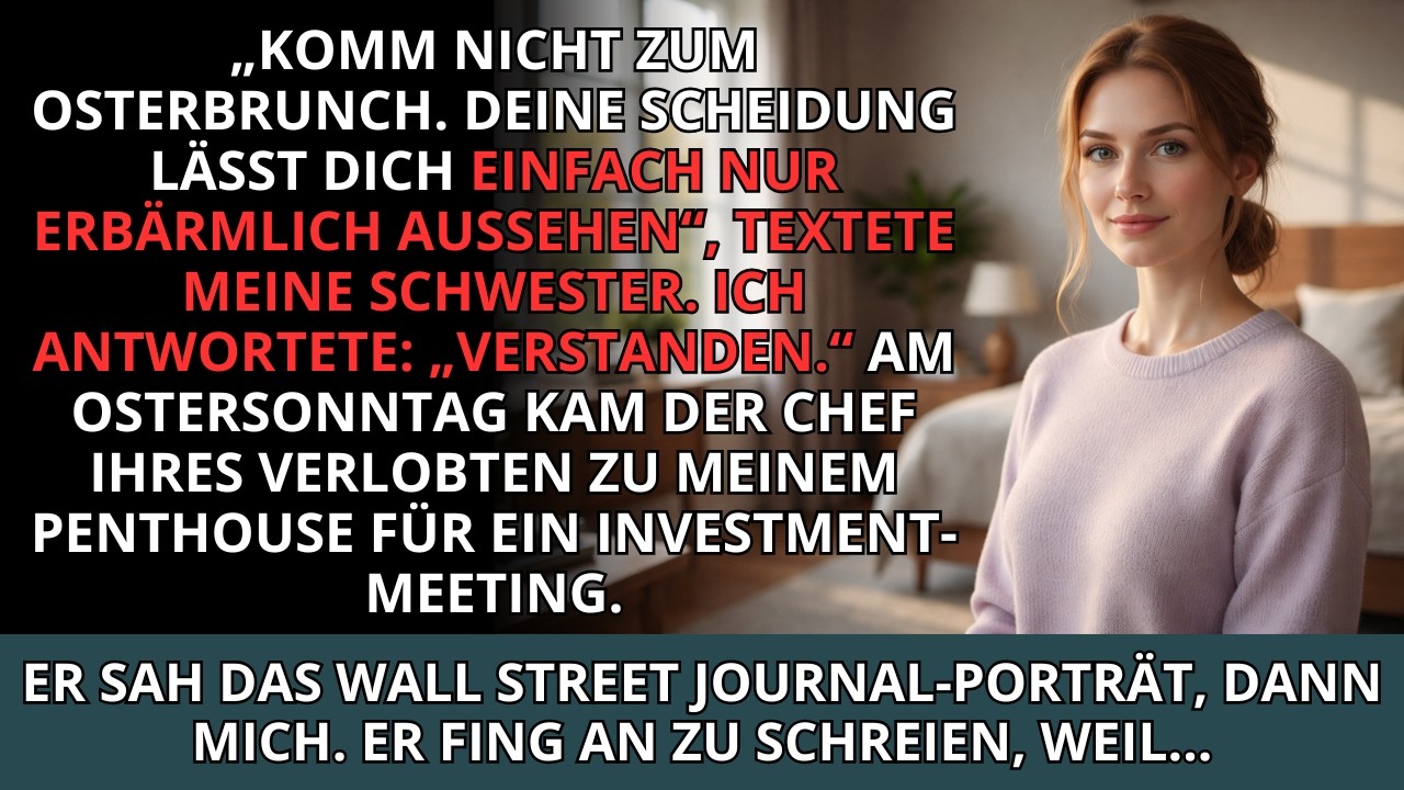 Schwester sagte: „Bleib Ostern weg, deine Scheidung macht dich einfach nur peinlich.“ Dann kam de...