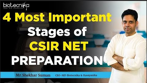 4 Most Important Stages Of CSIR NET Exam Preparation