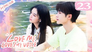 Love Me, Love My Voice 23 | Tan Jianci, Zhou Ye sleep together | 很想很想你 | ENG SUB
