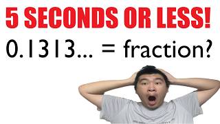 Number Sense 8 5 Convert ANY infinite decimal into a fraction INSTANTLY Part 1