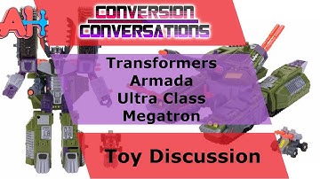 Conversion Conversations: Armada Megatron
