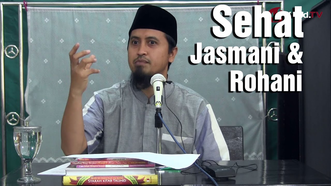 Kajian Islam Sehat Jasmani dan Rohani - Ustadz Abdullah Zaen, MA