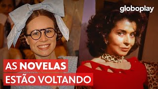 As novelas estão voltando | Globoplay