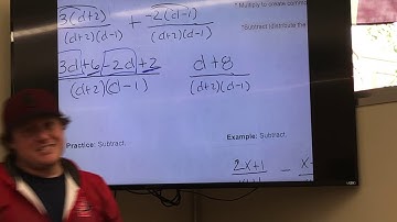 Deshane & May Algebros: 11.4 (Part 2) Adding and Subtracting Rational Expressions