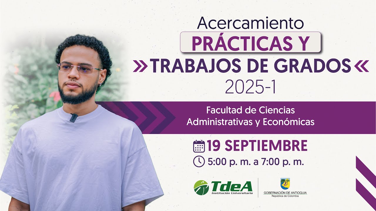 Acercamiento PRÁCTICAS Y TRABAJOS DE GRADOS 2025-1 Facultad de Ciencias Administrativas y Económicas