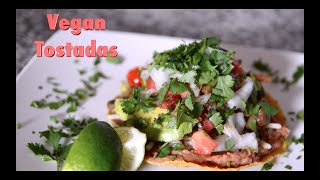 The Best Vegan Tostadas | Season 2 (Ep. 1)| Tex mex | Mexican Inspired| Veganism