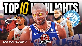 NBA TOP 10 HIGHLIGHTS | Philadelphia 76ers vs Miami Heat | 2024 Play-In | April 17 | Game Recap