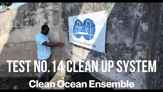 Test No.14 Clean Up System | Clean Ocean Ensemble