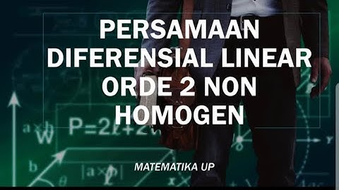PERSAMAAN DIFERENSIAL LINEAR ORDE 2 NON HOMOGEN