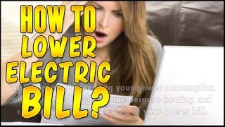 Famous How To Lower Electric Bill Net Worth