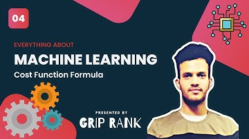 LECTURE 04 | Cost Function Formula | Supervised Learning | Grip Rank
