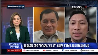 Analysis Of The Dprs Reasons For The Quick Process For Appointing Adies Kadir As A Constitutio