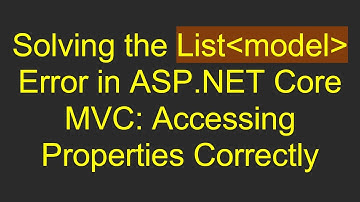 Solving the List model  Error in ASP.NET Core MVC: Accessing Properties Correctly
