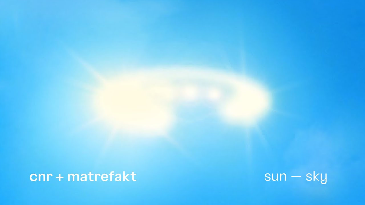 Guarda CNR + Matrefakt – sun - sky su YouTube Guarda CNR + Matrefakt – sun - sky su YouTube