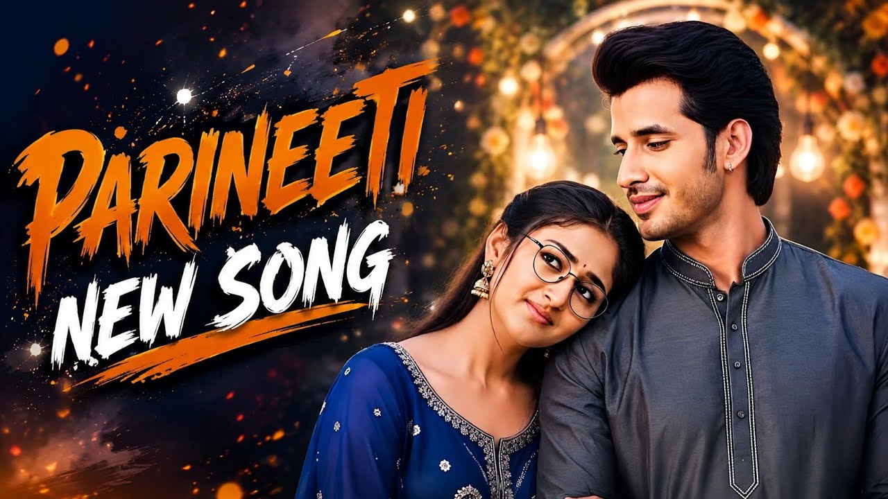 Parineeti - New Song | Ep 1143