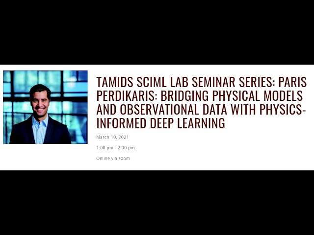 TAMIDS SciML Lab Seminar Paris Perdikaris 2021 03 10