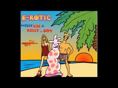 E-Rotic - Willy Use A Billy Boy (Safe The Sex Re-Max)