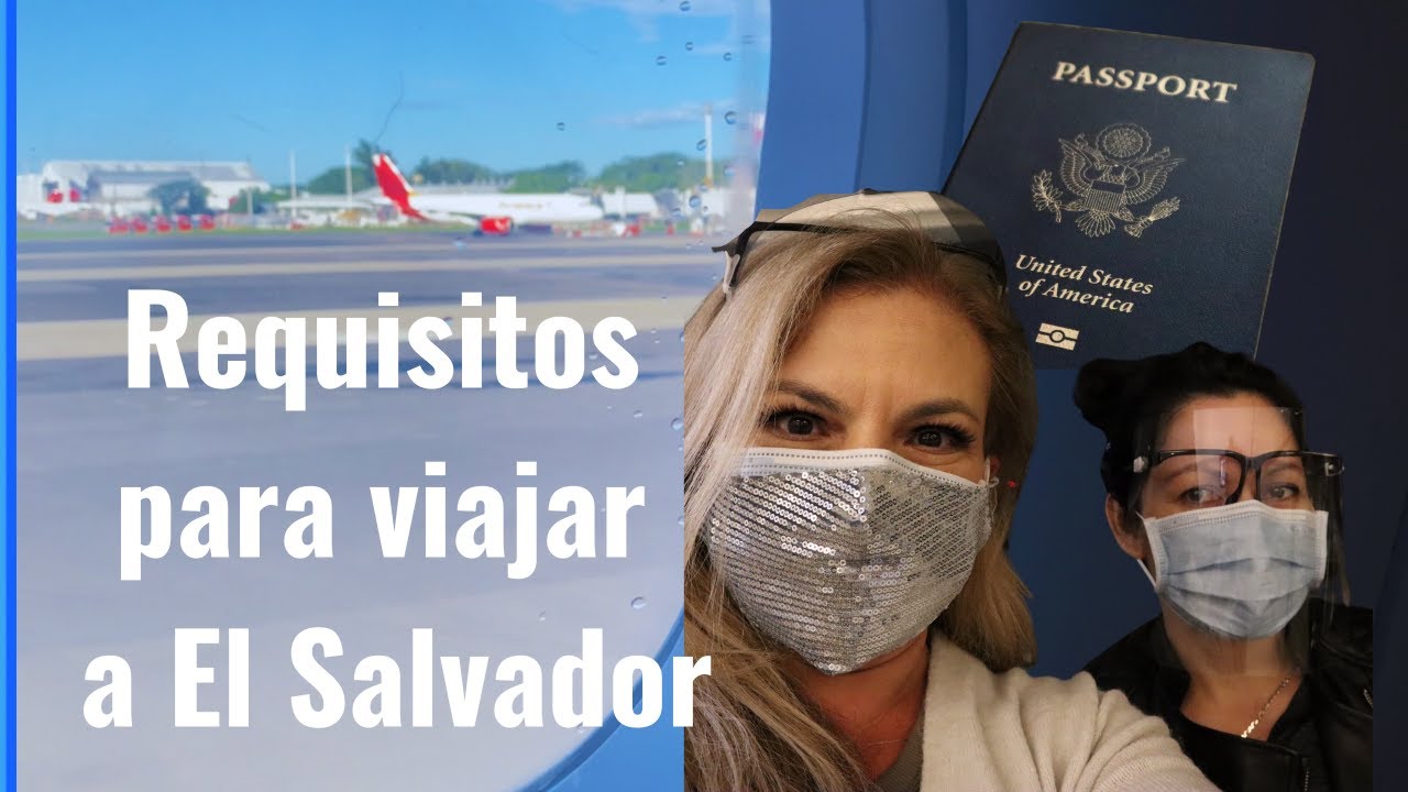 Que necesito para viajar a El Salvador- Viaje a El Salvador 2021 - YouTube