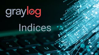 Graylog Indices