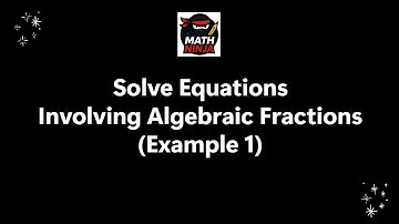 Algebraic Fractions & Formulae (Part 16 of 24)