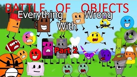 Everything Wrong With Battle Of Objects Part 2
