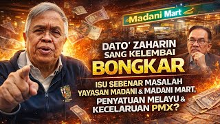 Dato' Zaharin Sang Kelembai BONGKAR Realiti Masalah Yayasan Madani & Madani Mart?