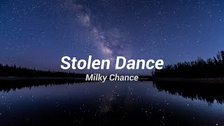 Video thumbnail of "Stolen Dance by Milky Chance | Lyrics"