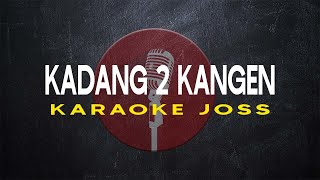 KARAOKE - KADANG KADANG KANGEN - NADA COWOK - HD