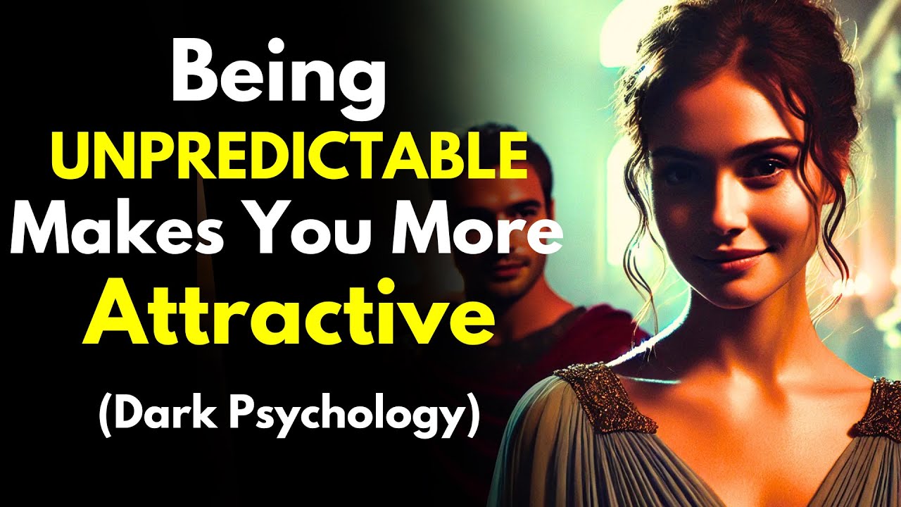 How Being UNPREDICTABLE Makes You More Attractive (Dark Psychology Tricks) ~Stoicism
