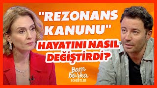 Rezonans Kanunu Kitabıyla Hayatında Neler Değişti? Bambaşka Sohbetler Bbo Yapım