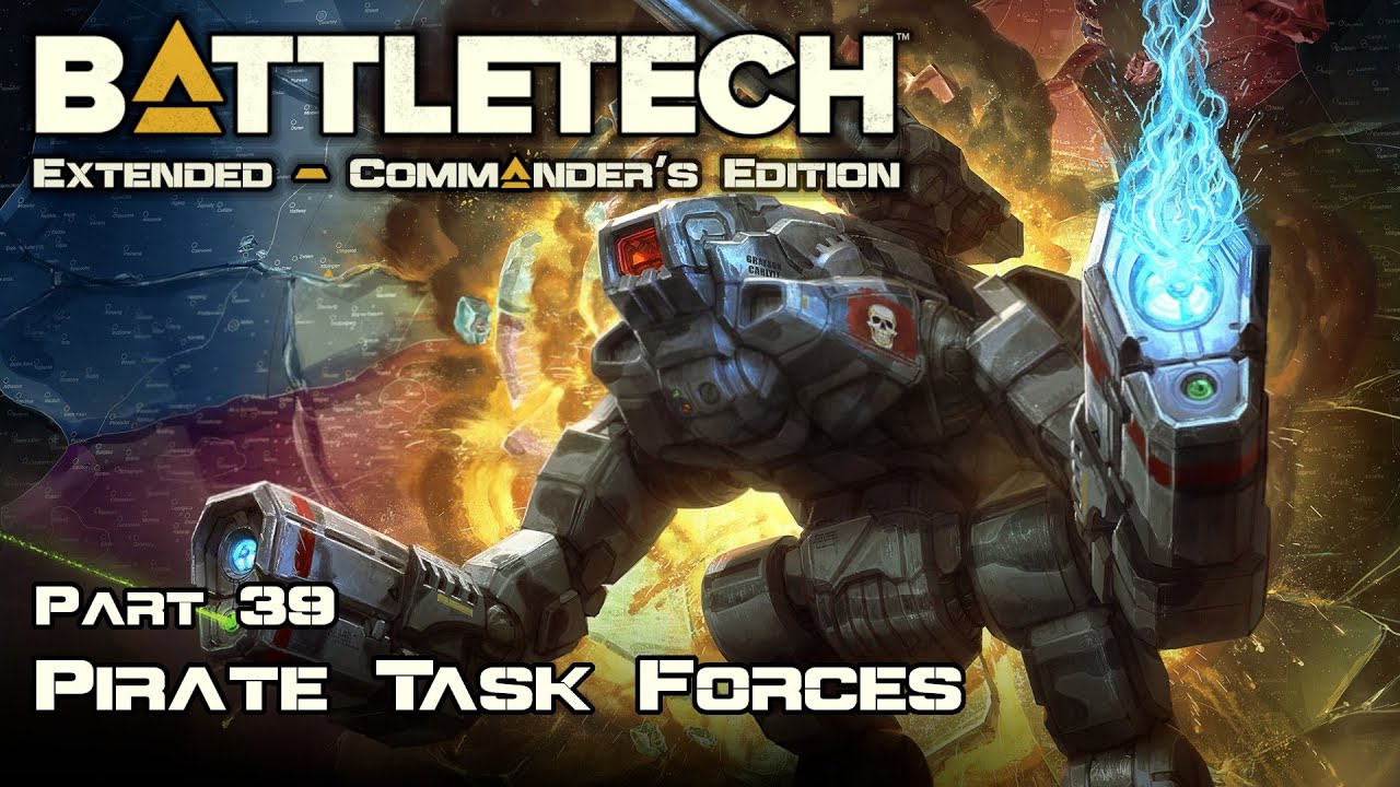 Pirate Task Forces - Part 39 - Battletech Extended