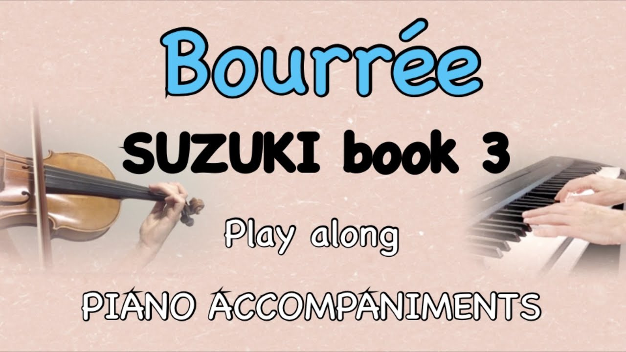 BOURRÉE SUZUKI VIOLIN BOOK 3 Violin practice playalong with Piano