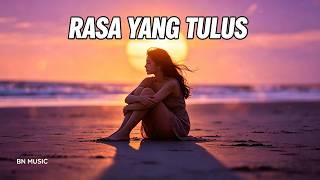 Download lagu LAGU TERBARU RASA YANG TULUS BN MUSIC