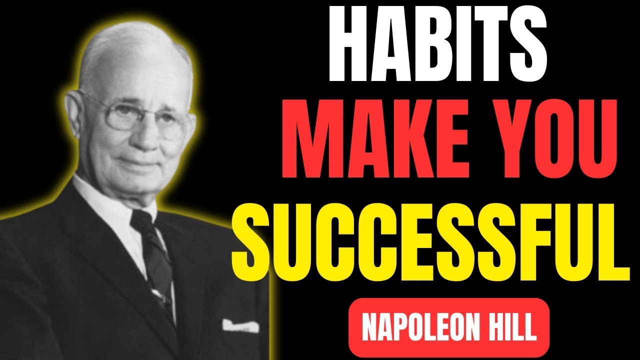 10 Habits Of All Successful People | Napoleon Hill - YouTube