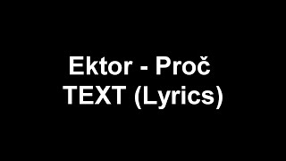 Ektor - Proč TEXT (Lyrics)