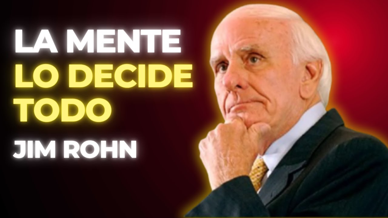 NO NECESITAS SUERTE, NECESITAS CONTROLAR TU MENTE | JIM ROHN DISCURSO ...