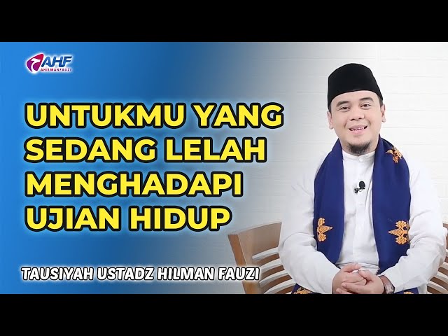 RUMUS HIDUP AGAR TIDAK MUDAH LELAH MENGHADAPI UJIAN DALAM HIDUP | KAJIAN USTADZ HILMAN FAUZI class=