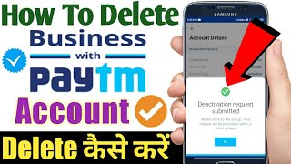 Paytm Merchant Account Delete Kaise Kare | How To Delete Paytm Business Account 2021 | Hindi