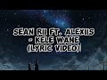 Sean rii ft alexiis  kele wane lyric