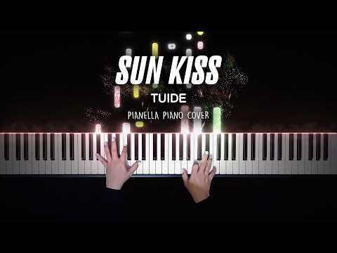 TUIDE - SUN KISS | Piano Cover by Pianella Piano