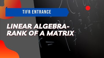 Linear Algebra | TIFR Math GS 2020, Problem 18 | Rank of a Matrix |  Sourayan Banerjee