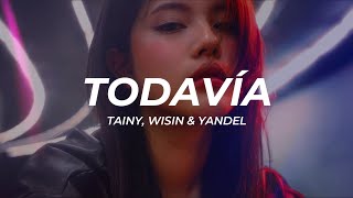Tainy, Wisin y Yandel - Todavía (Letra/Lyrics)