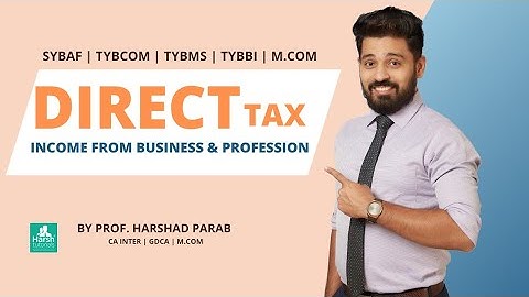 Direct Tax - Income from Business & Profession Fast-track Revision for BAF BMS BCOM by Harshad Parab