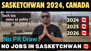 CURRENT SITUATION IN SASKETCHWAN 2024 🇨🇦  CANADA 🇨🇦 NO JOBS, PR DRAW 🇨🇦 PROS & CONS #canada #india by Navil Chawla  2,476 views 1 month ago 16 minutes