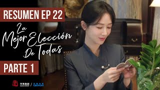 RESUMEN EP 22 PARTE 1 ▶ Drama: La Mejor Elección De Todas - Best Choice Ever - 承欢记