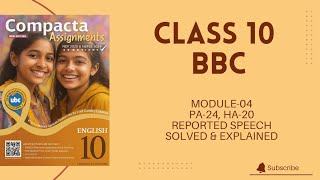 Class 10 bbc 2026 Module-04 PA-24,HA-20 REPORTED SPEECH SOLVED