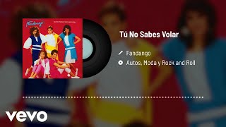 Fandango - Tú No Sabes Volar (Audio)